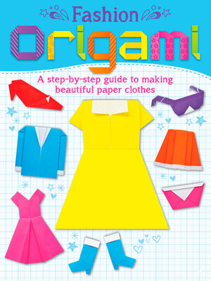 cover image of Fashion Origami: a step-by-step guide to making beautiful paper clothes